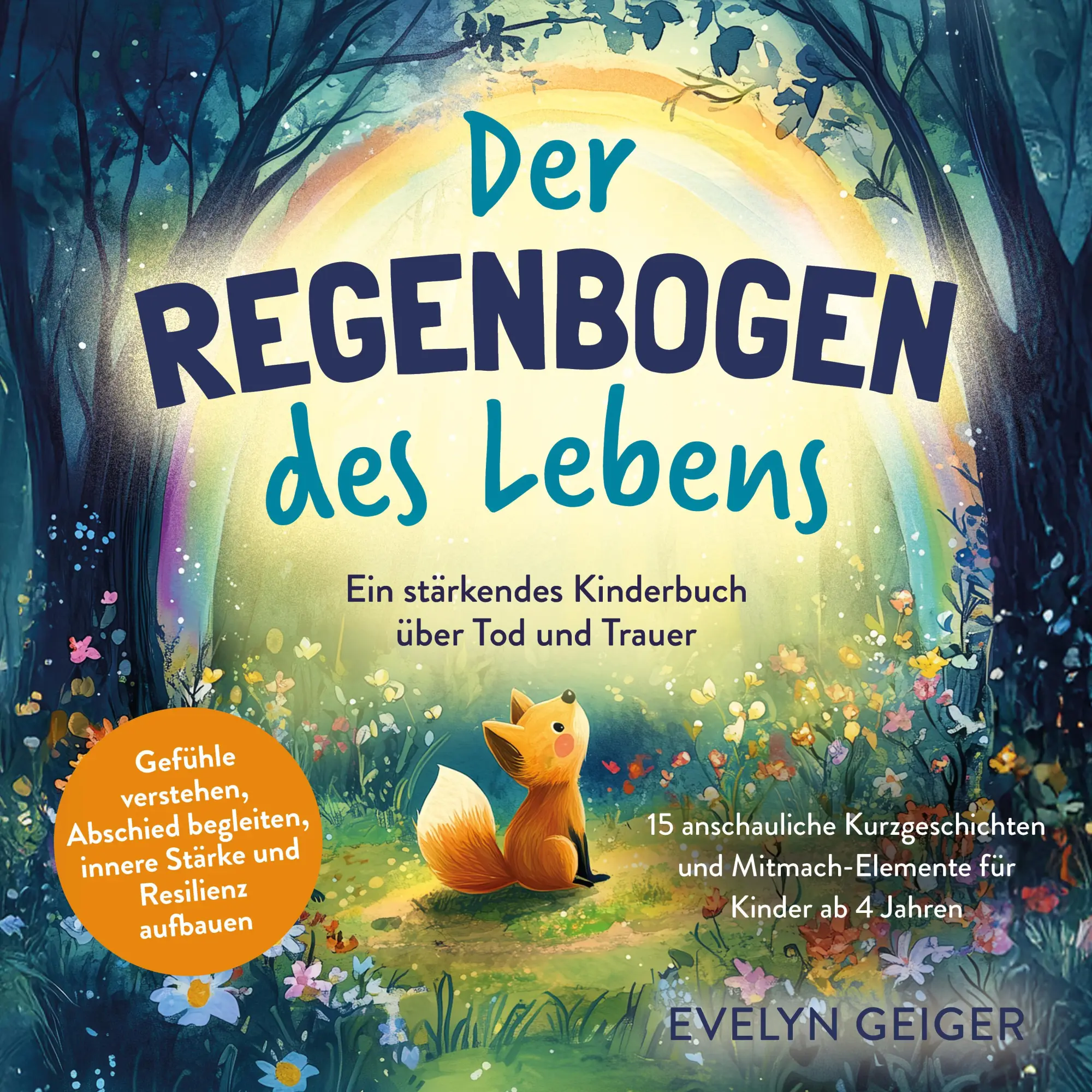 Cover: 9783911844017 | Ein stärkendes Kinderbuch über Tod und Trauer Der Regenbogen des...