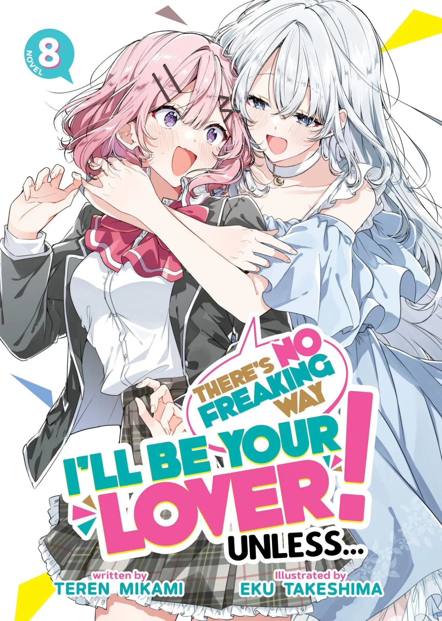 Seven Seas Entertainment, Llc There's No Freaking Way I'll Be Your Lover! Unless... (Light Novel) Vol. 8