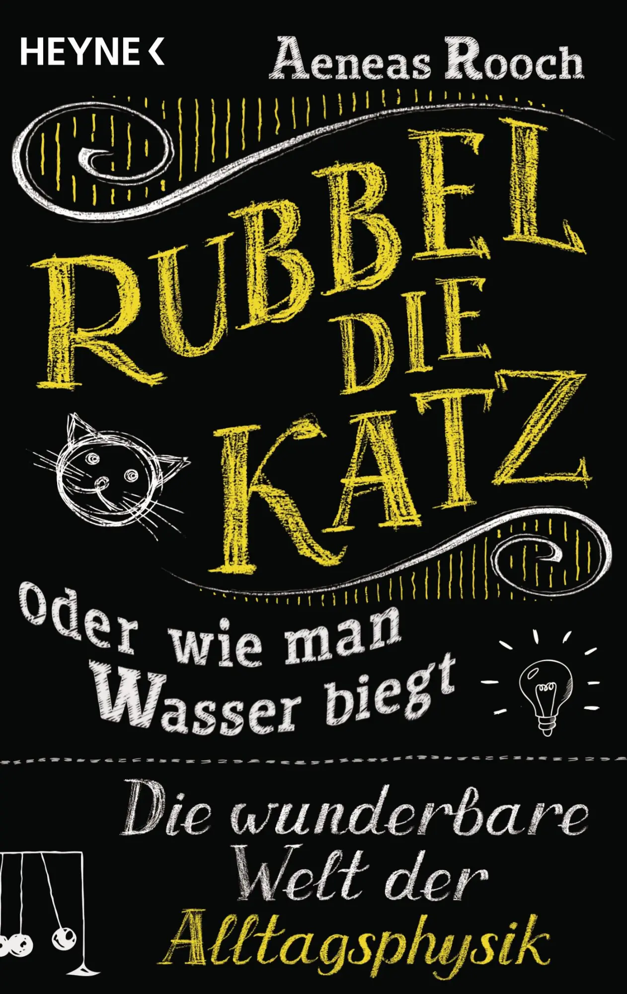 Cover: 9783453604117 | Rubbel die Katz oder wie man Wasser biegt | Aeneas Rooch | Taschenbuch