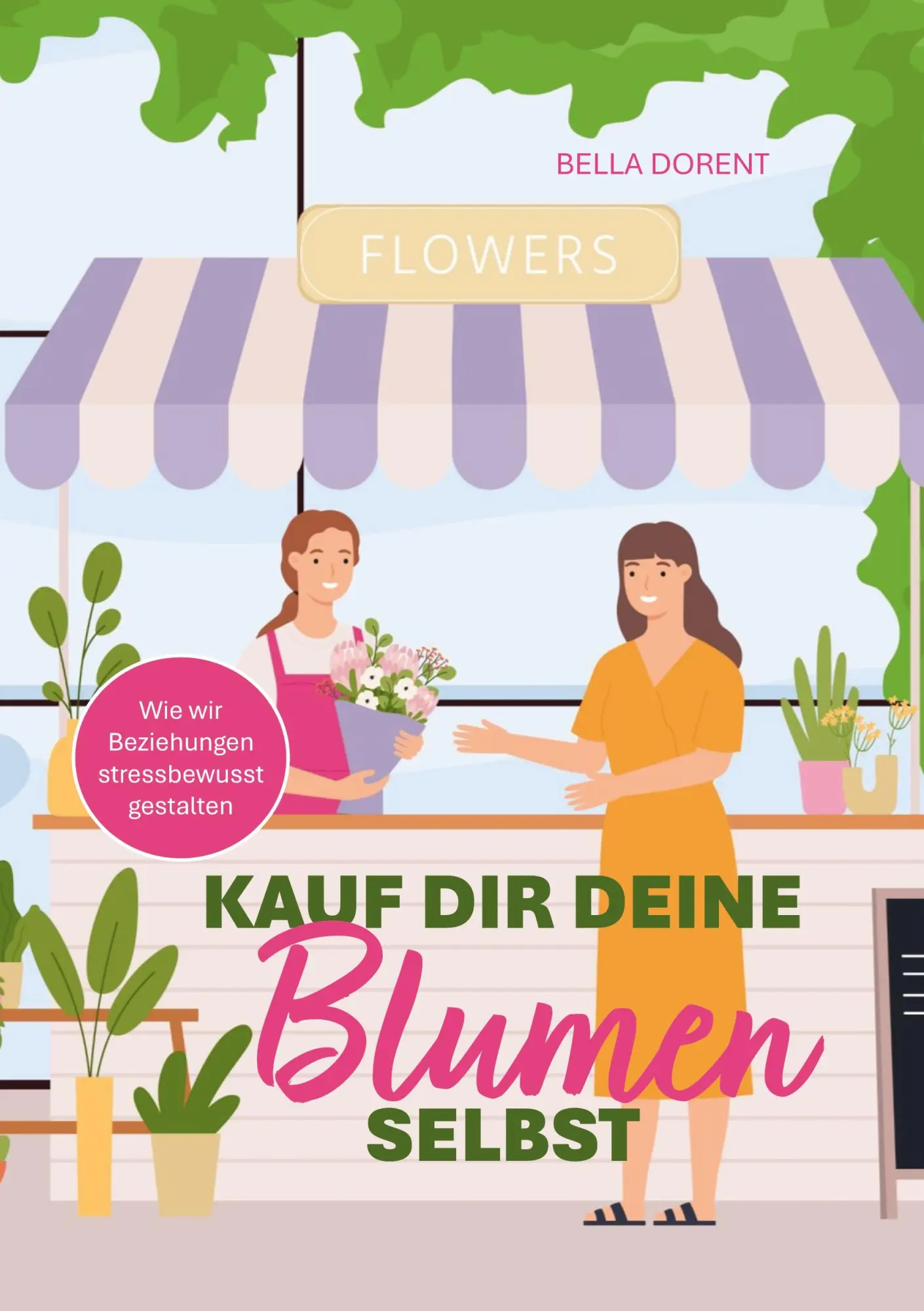Cover: 9783695714117 | Kauf dir deine Blumen selbst | Bella Dorent | Taschenbuch | 54 S.