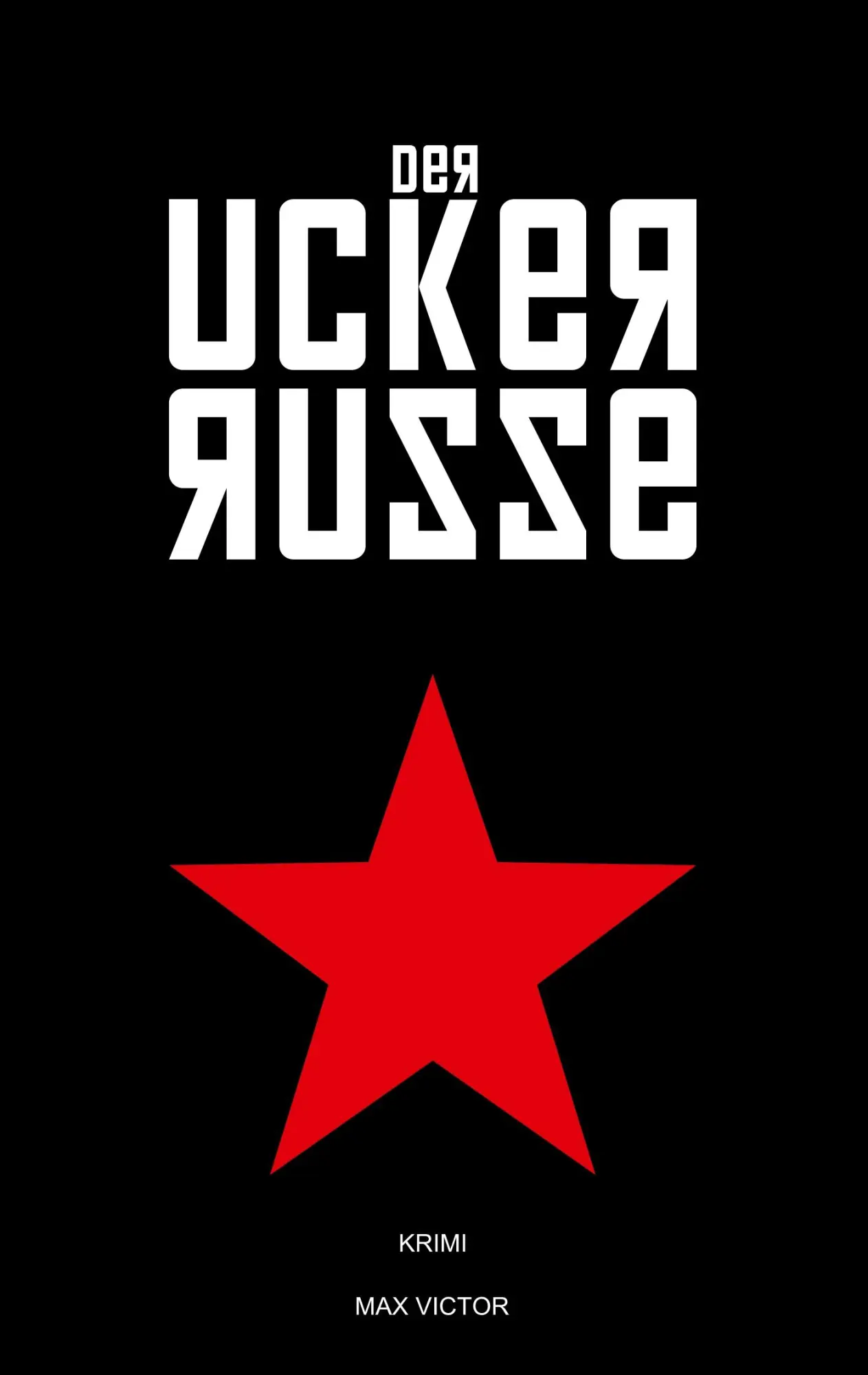 Cover: 9783743154117 | Der Uckerrusse | Max Victor | Taschenbuch | 220 S. | Deutsch | 2017
