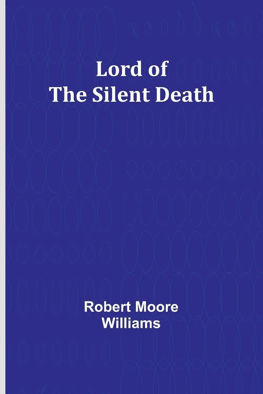Cover: 9789357384117 | Lord of the Silent Death | Robert Moore Williams | Taschenbuch | 2023