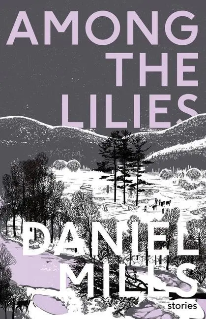 Cover: 9781988964317 | Among the Lilies | Daniel Mills | Taschenbuch | Englisch | 2021