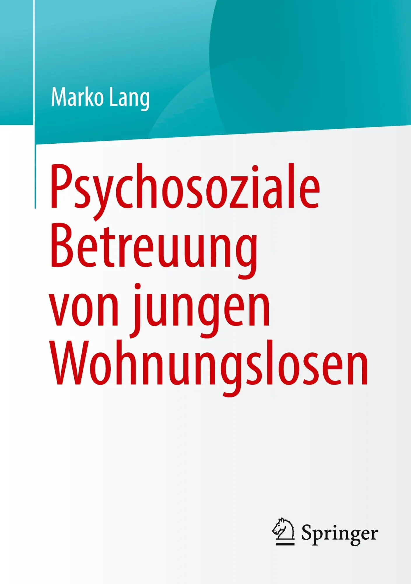 Cover: 9783662714317 | Psychosoziale Betreuung von jungen Wohnungslosen | Marko Lang | Buch