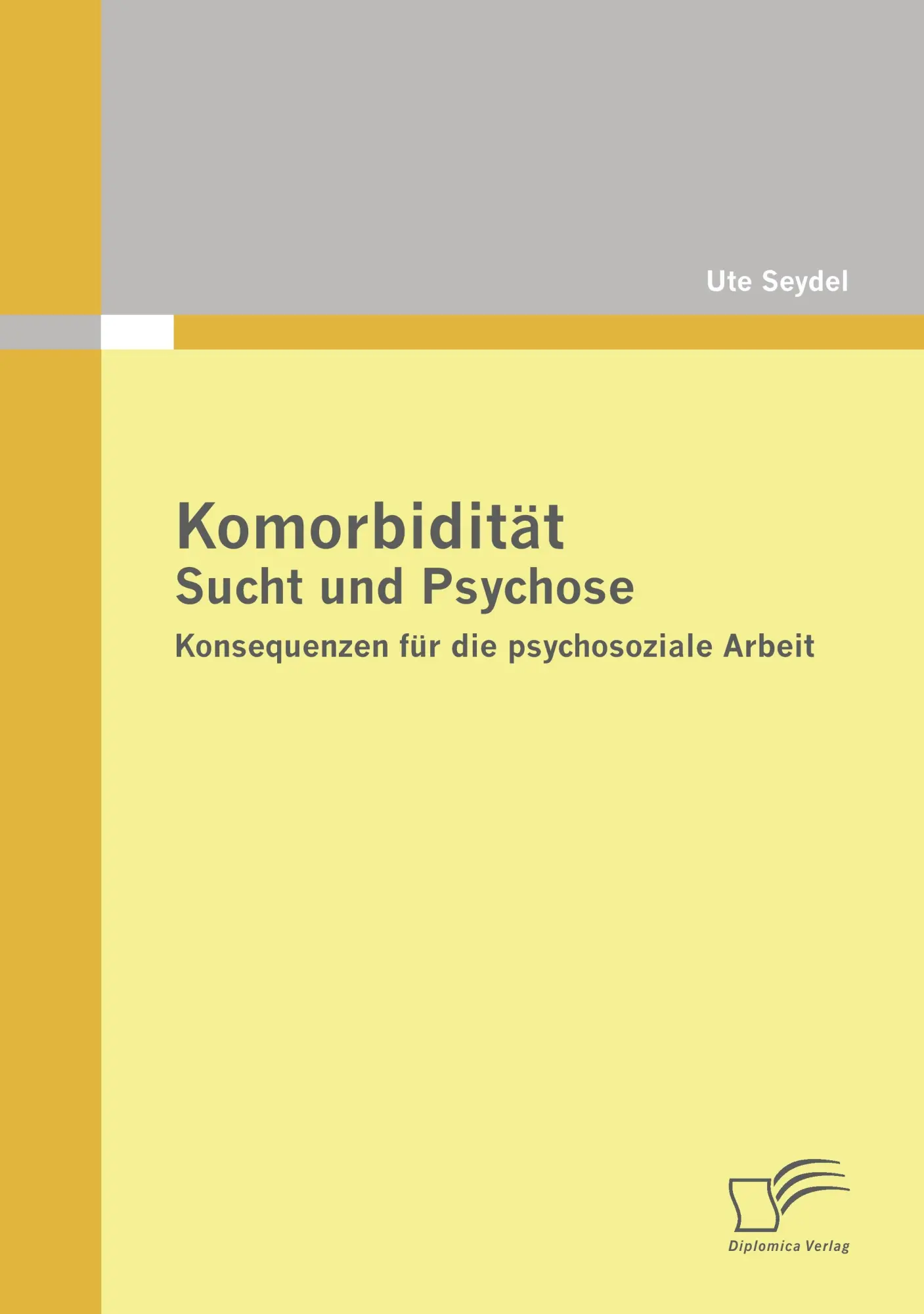 Cover: 9783836674317 | Komorbidität - Sucht und Psychose | Ute Seydel | Taschenbuch | 136 S.