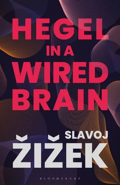 Cover: 9781350124417 | Hegel in A Wired Brain | Slavoj Zizek | Buch | Hardback | Gebunden
