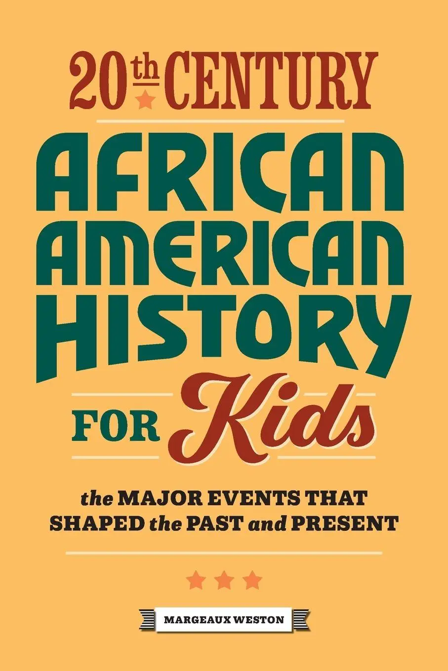 Cover: 9781648764417 | 20th Century African American History for Kids | Margeaux Weston