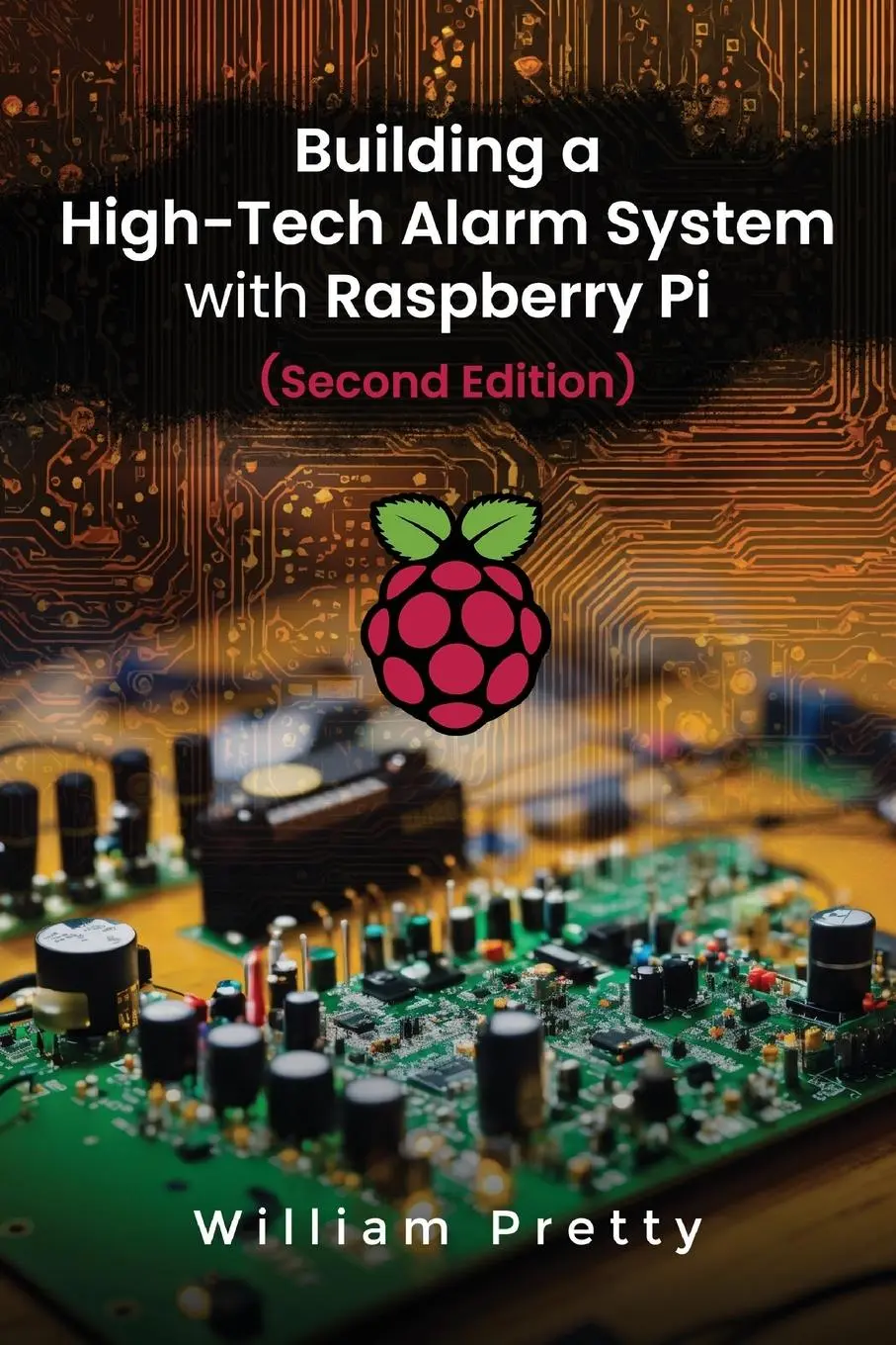 Cover: 9798895184417 | Building a High-Tech Alarm System with Raspberry Pi (Second Edition)