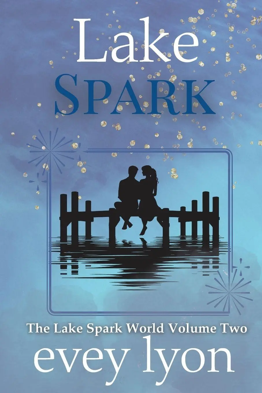 Cover: 9781959094517 | Lake Spark The Complete Collection Volume Two | Evey Lyon | Buch