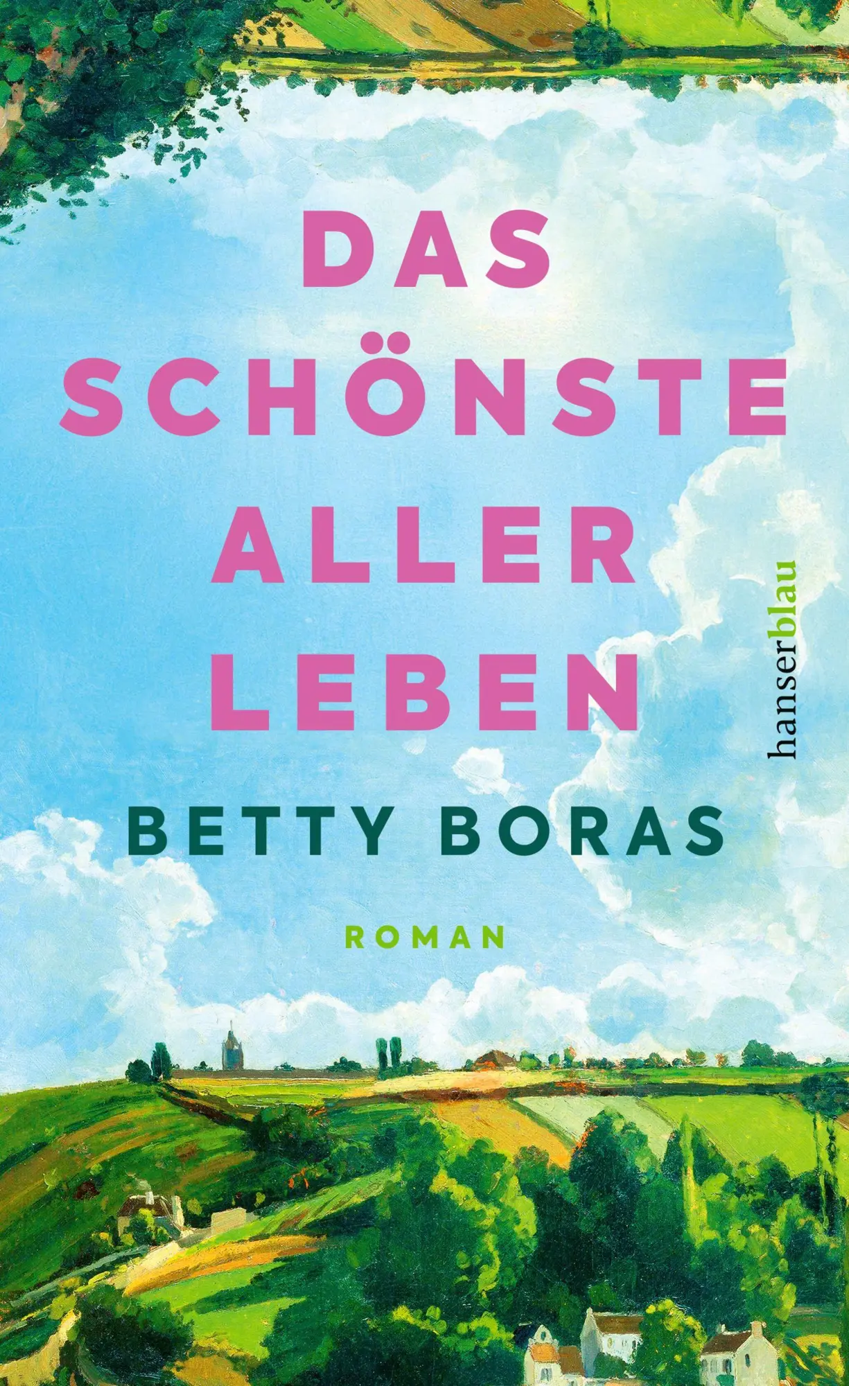 Cover: 9783446284517 | Das schönste aller Leben | Betty Boras | Buch | 240 S. | Deutsch