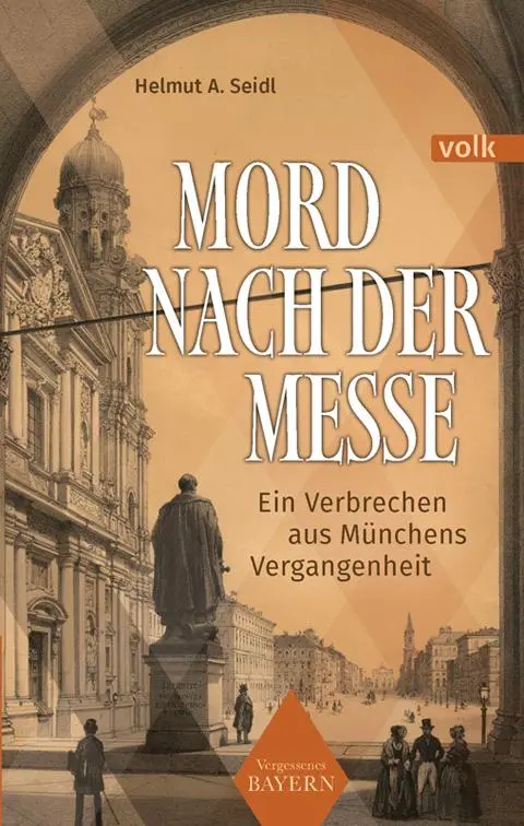 Cover: 9783862224517 | Mord nach der Messe | Ein Verbrechen aus Münchens Vergangenheit | Buch