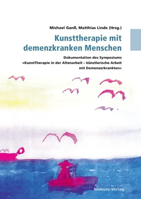 Cover: 9783935964517 | Kunsttherapie mit demenzkranken Menschen | Michael Ganß | Taschenbuch