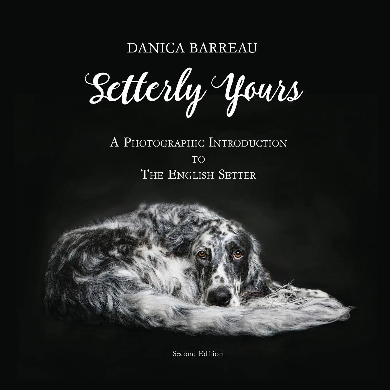 Cover: 9780998174617 | Setterly Yours | A Photographic Introduction to The English Setter