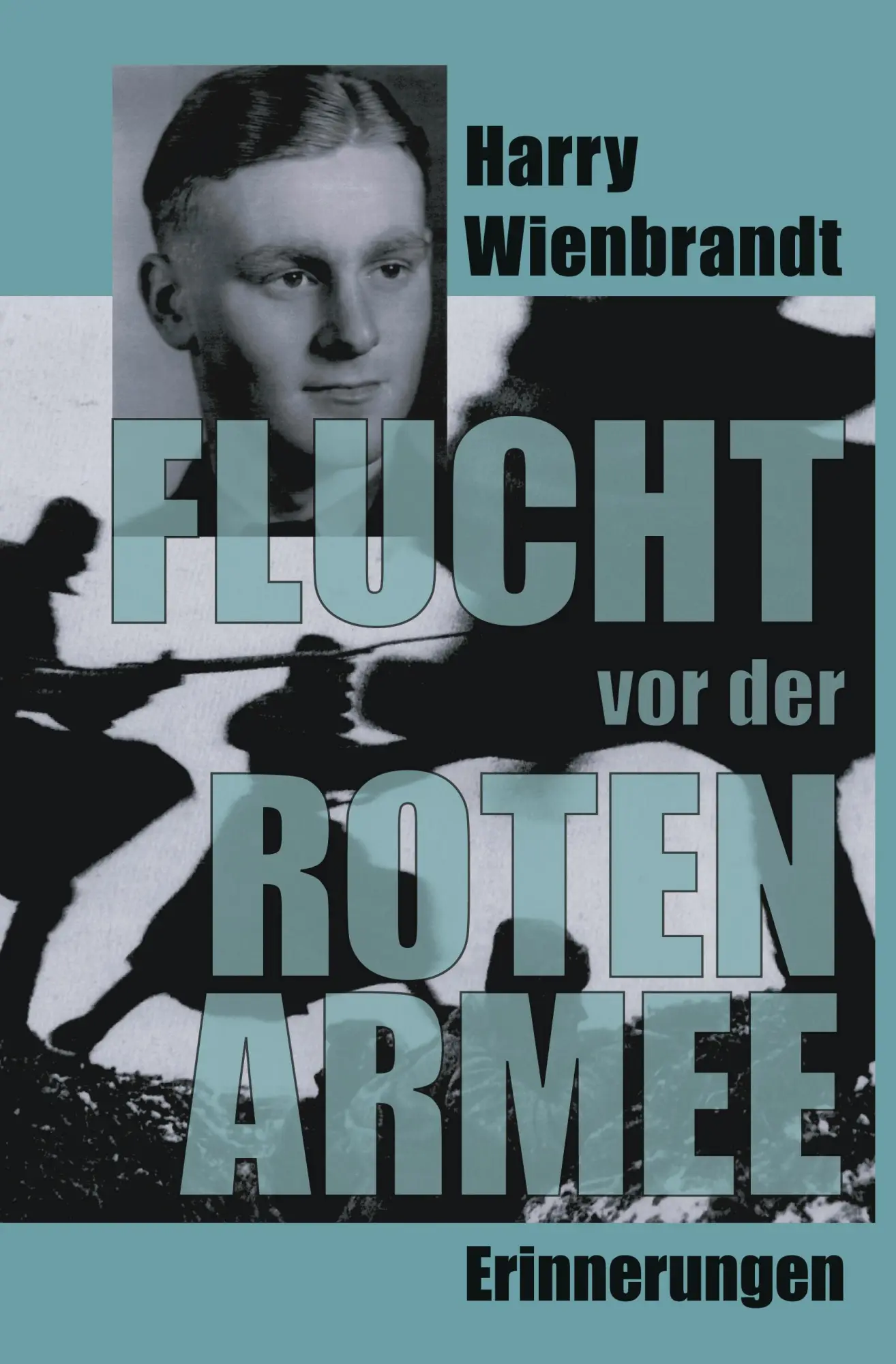 Cover: 9783831144617 | Flucht vor der Roten Armee | Erinnerungen | Harry Wienbrandt | Buch