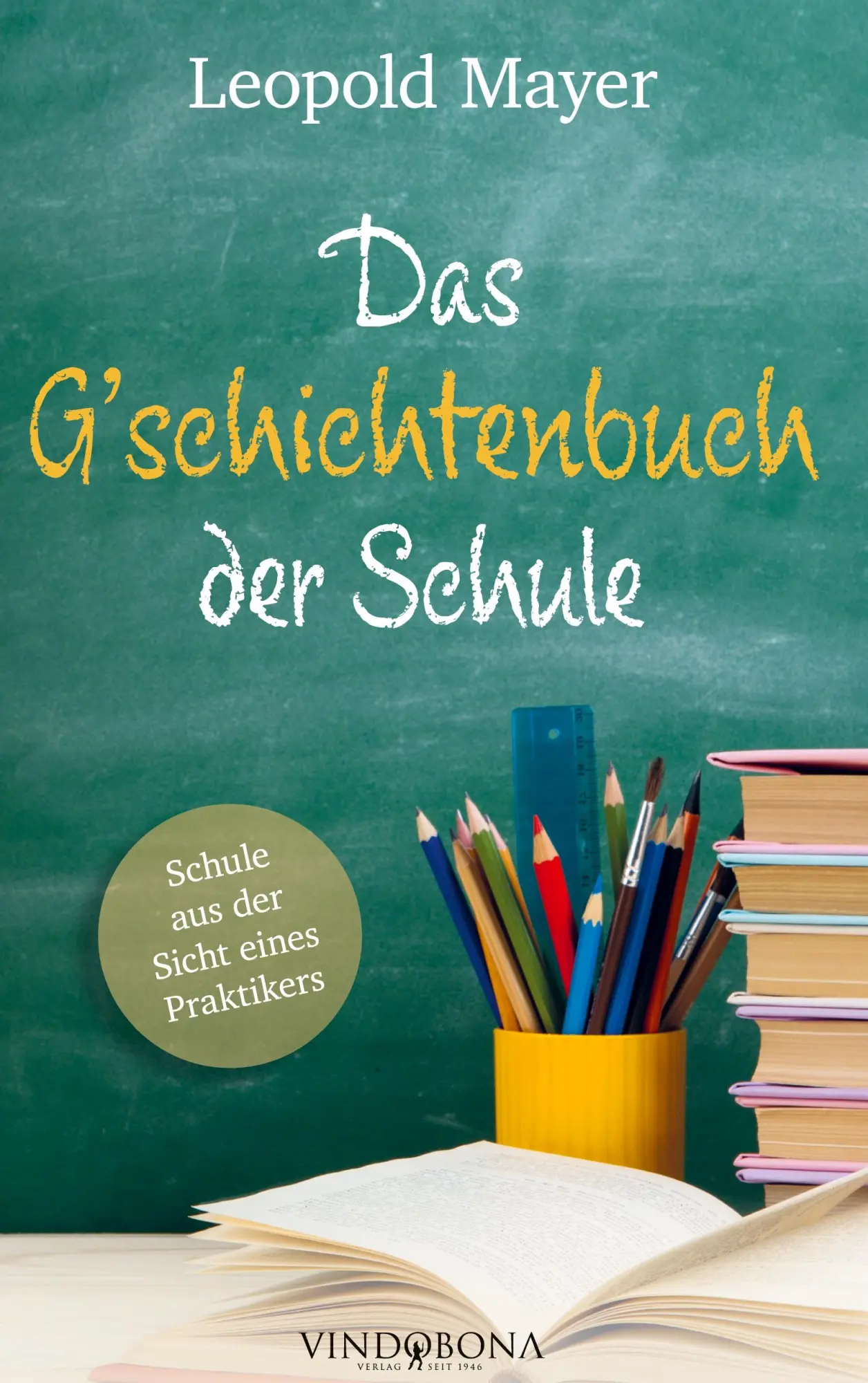 Cover: 9783903574717 | Das G'schichtenbuch der Schule | Schule aus der Sicht eines Praktikers