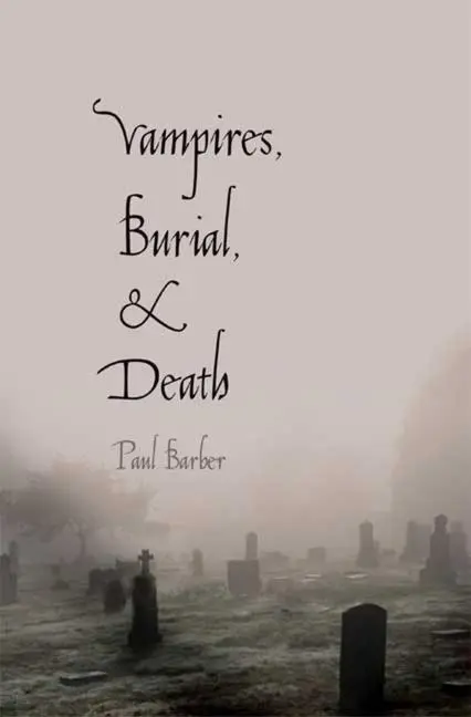 Cover: 9780300164817 | Vampires, Burial, and Death | Folklore and Reality; With a New Preface