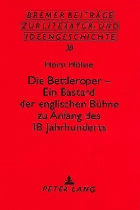 Cover: 9783631384817 | Die Bettleroper - Ein Bastard der englischen Bühne zu Anfang des...