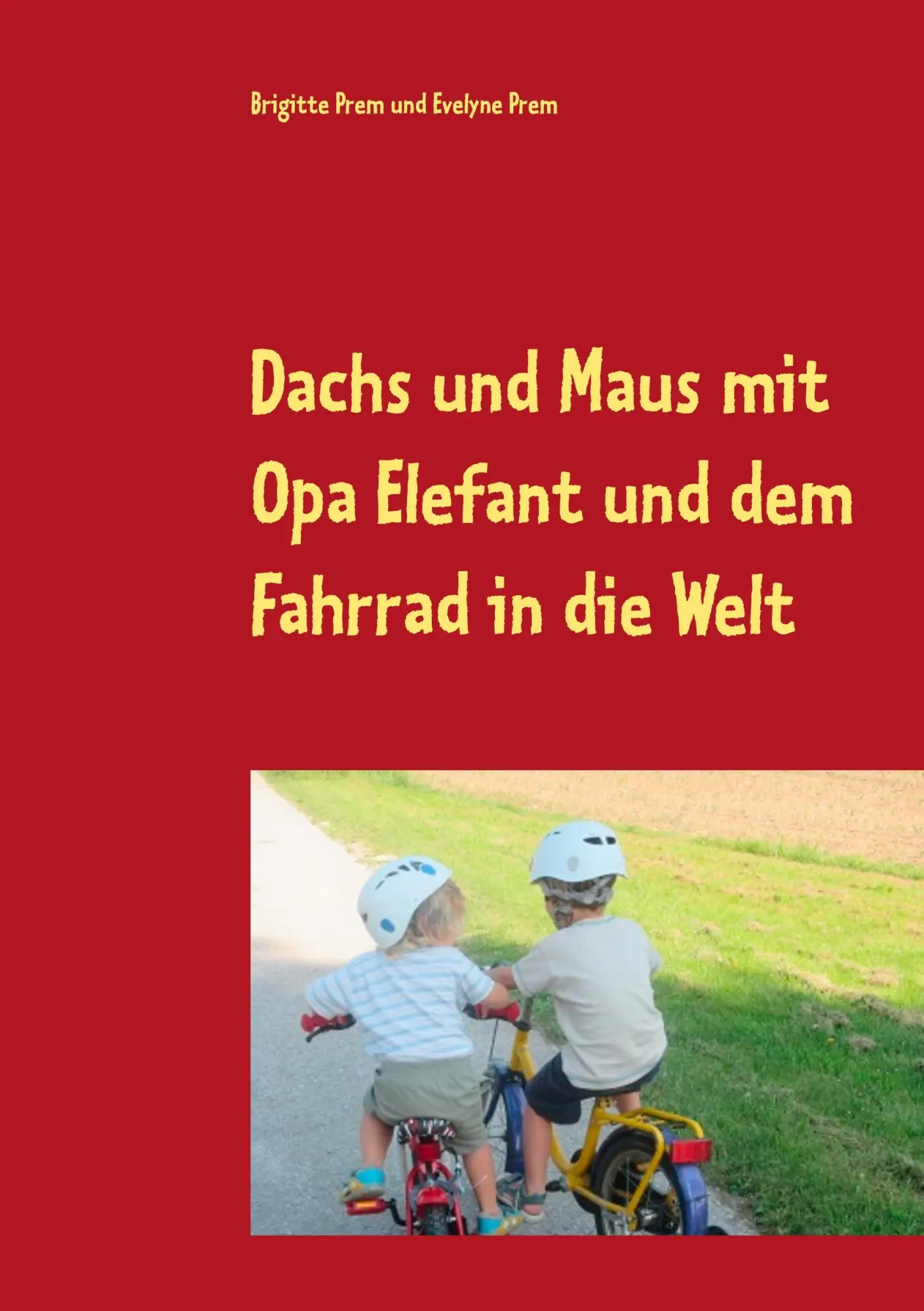Dachs und Maus mit Opa Elefant und dem Fahrrad in die Welt: Geschichten für kleine Kinder (Dachs-und-Maus-Geschichten)