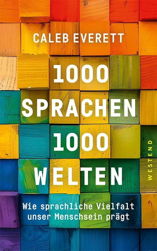 Cover: 9783864894817 | 1000 Sprachen - 1000 Welten | Caleb Everett | Buch | 320 S. | Deutsch
