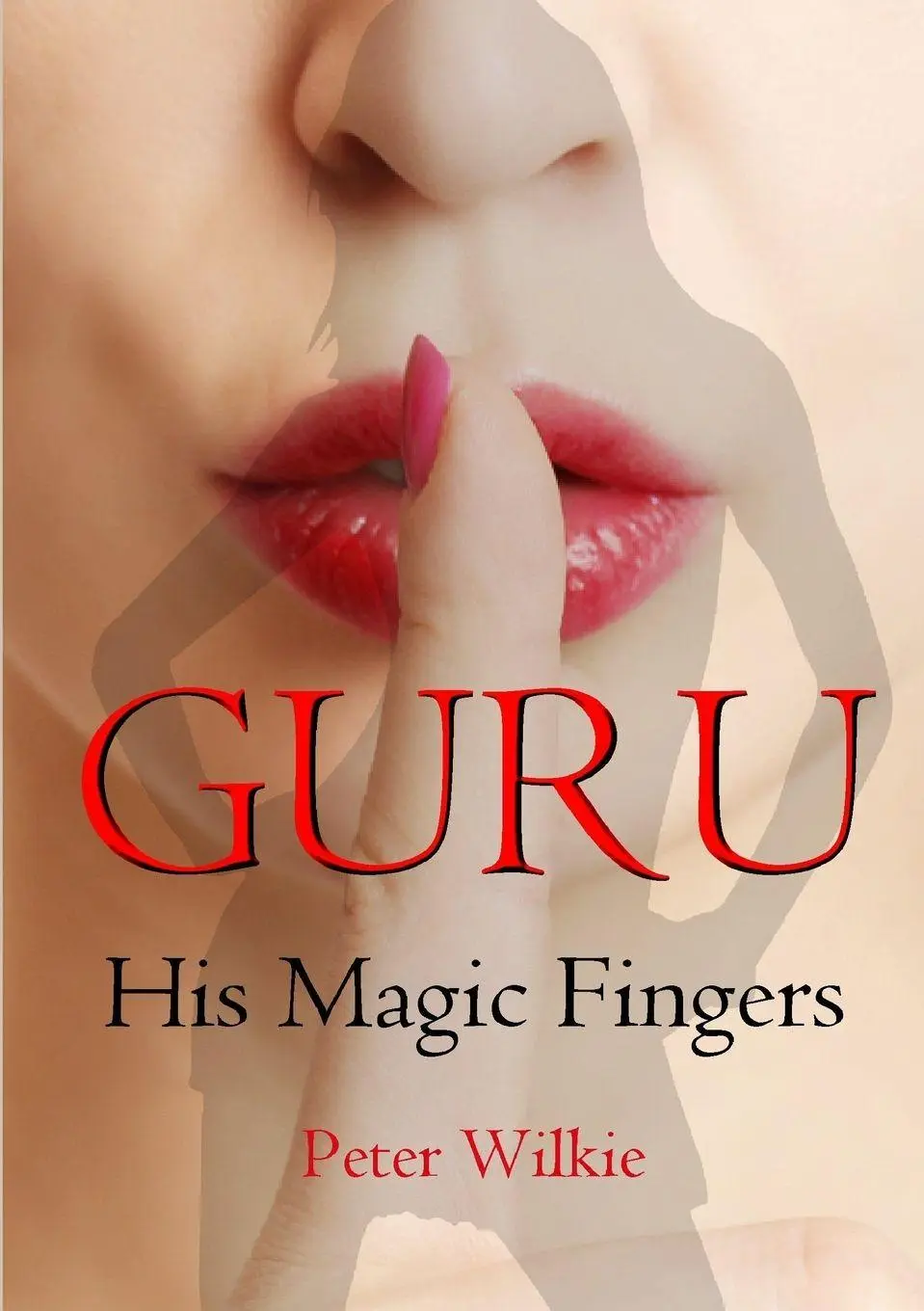 Cover: 9781326724917 | GURU | His Magic Fingers | Peter Wilkie | Taschenbuch | Englisch