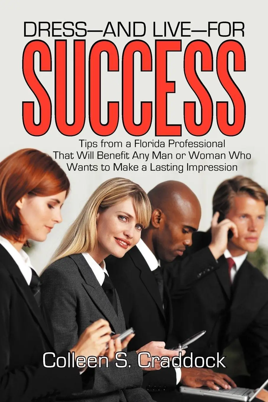 Cover: 9781475914917 | Dress-And Live-For Success | Colleen S. Craddock | Taschenbuch | 2012