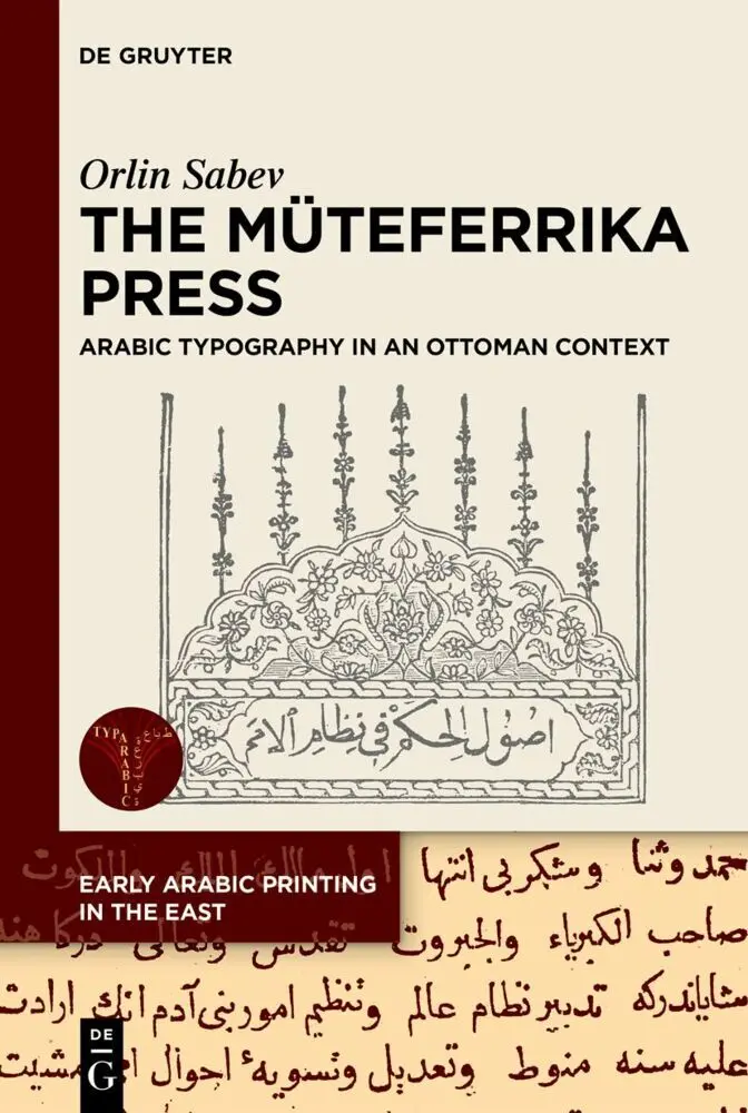 Cover: 9783111384917 | The Müteferrika Press | Arabic Typography in an Ottoman Context | Buch
