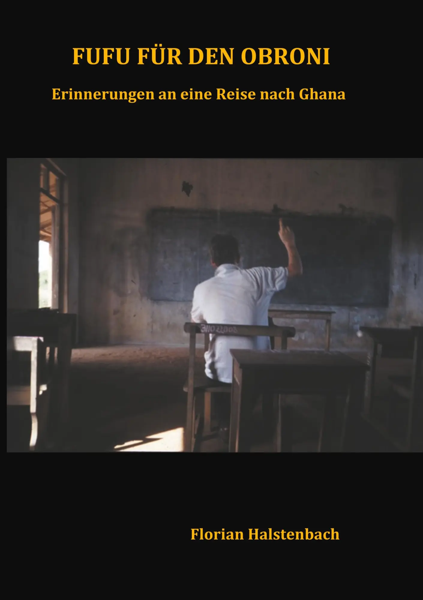 Cover: 9783732284917 | Fufu für den Obroni | Erinnerungen an eine Reise nach Ghana | Buch