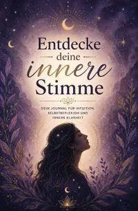 Cover: 9783990514917 | Entdecke deine innere Stimme - Dein Journal für Intuition,...