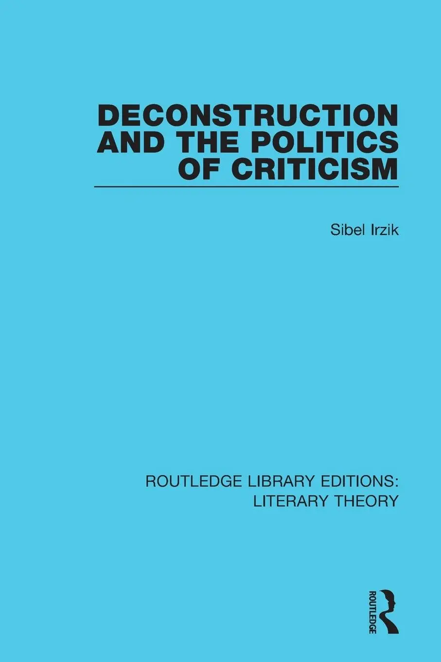 Cover: 9781138685017 | Deconstruction and the Politics of Criticism | Sibel Irzik | Buch