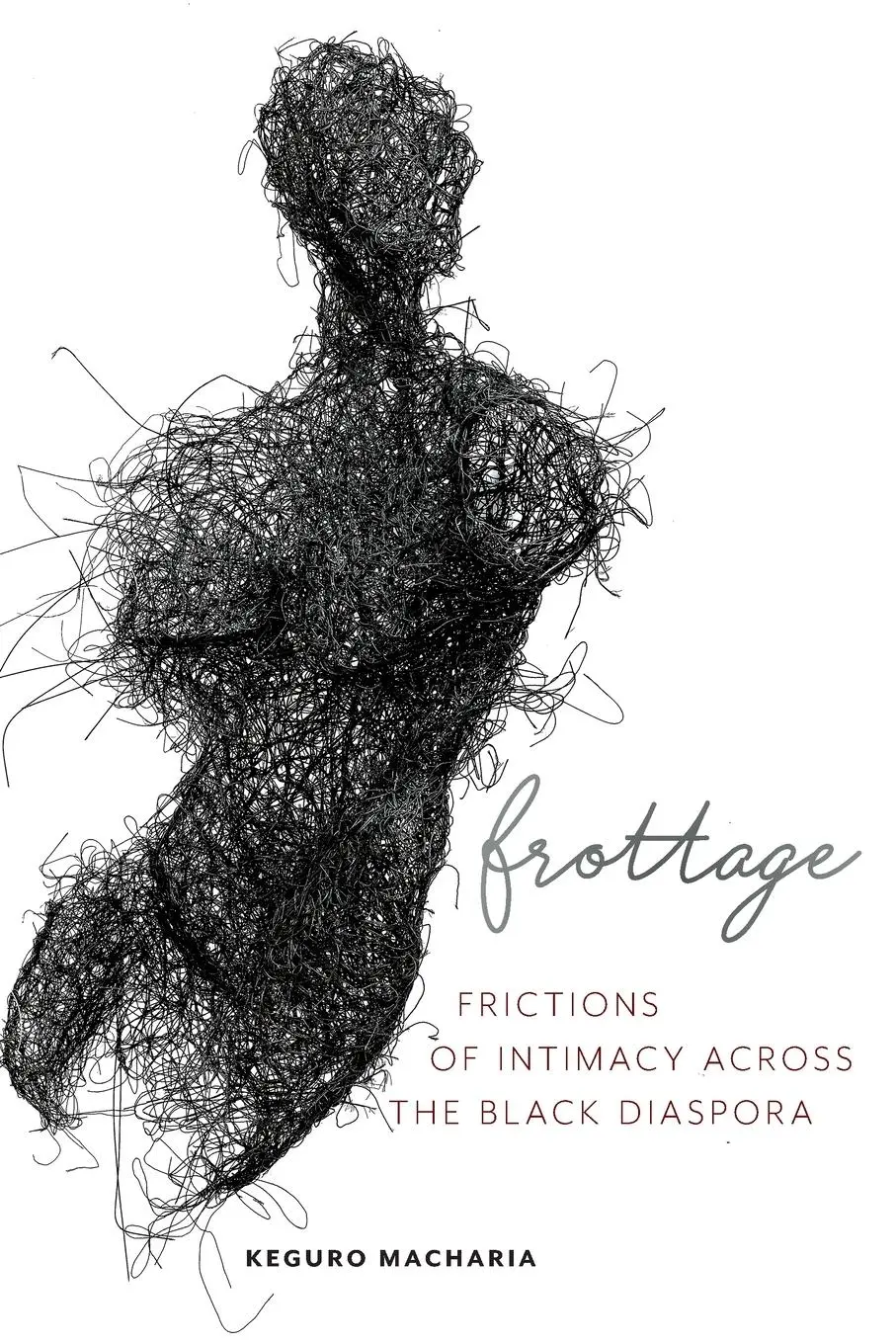 Cover: 9781479865017 | Frottage | Frictions of Intimacy across the Black Diaspora | Macharia