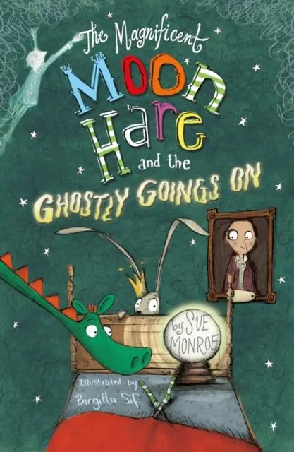 Cover: 9781782705017 | The Magnificent Moon Hare and the Ghostly Goings On | Sue Monroe