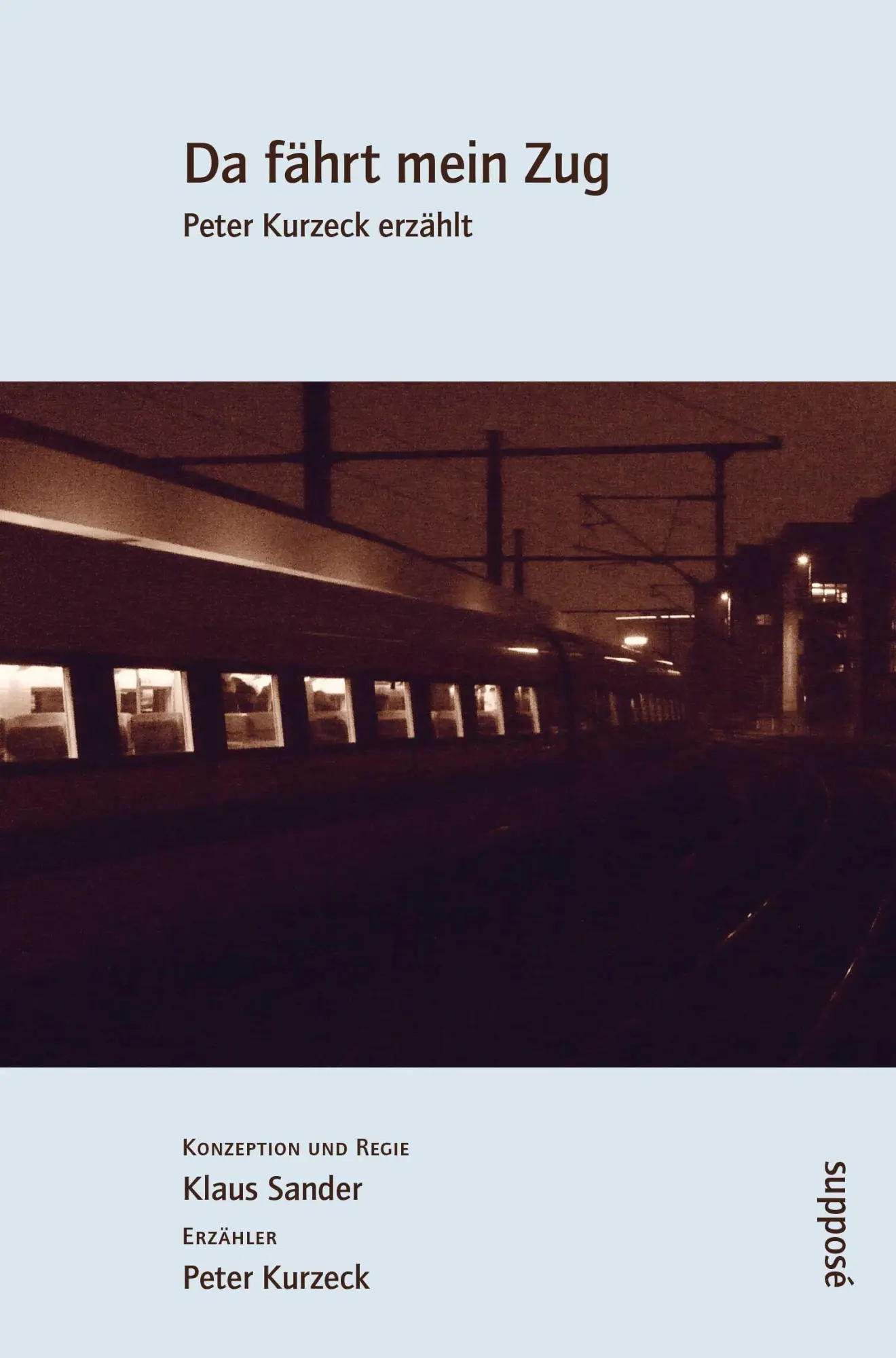 Cover: 9783863855017 | Da fährt mein Zug | Peter Kurzeck erzählt | Peter Kurzeck (u. a.)