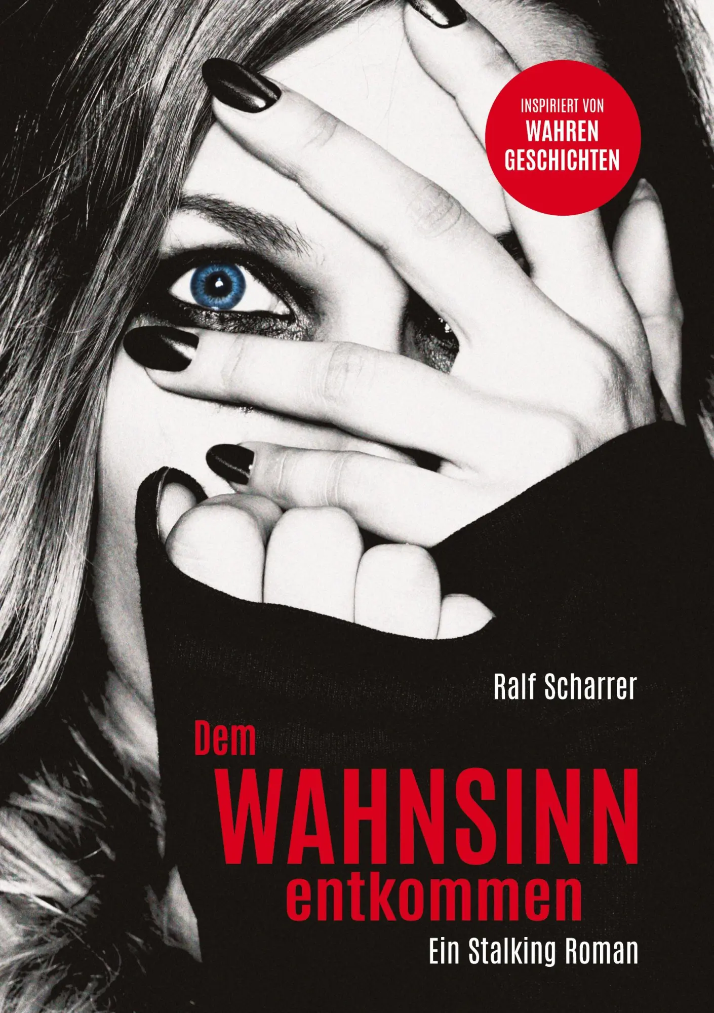Cover: 9783948545017 | Dem Wahnsinn entkommen | Ein Stalking Roman | Ralf Scharrer | Buch