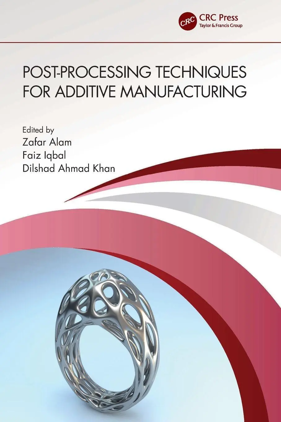 Cover: 9781032265117 | Post-processing Techniques for Additive Manufacturing | Alam (u. a.)