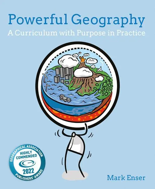 Cover: 9781785835117 | Powerful Geography | A Curriculum with Purpose in Practice | Enser
