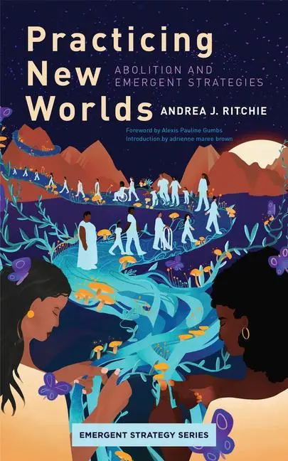 Cover: 9781849355117 | Practicing New Worlds | Abolition and Emergent Strategies | Ritchie