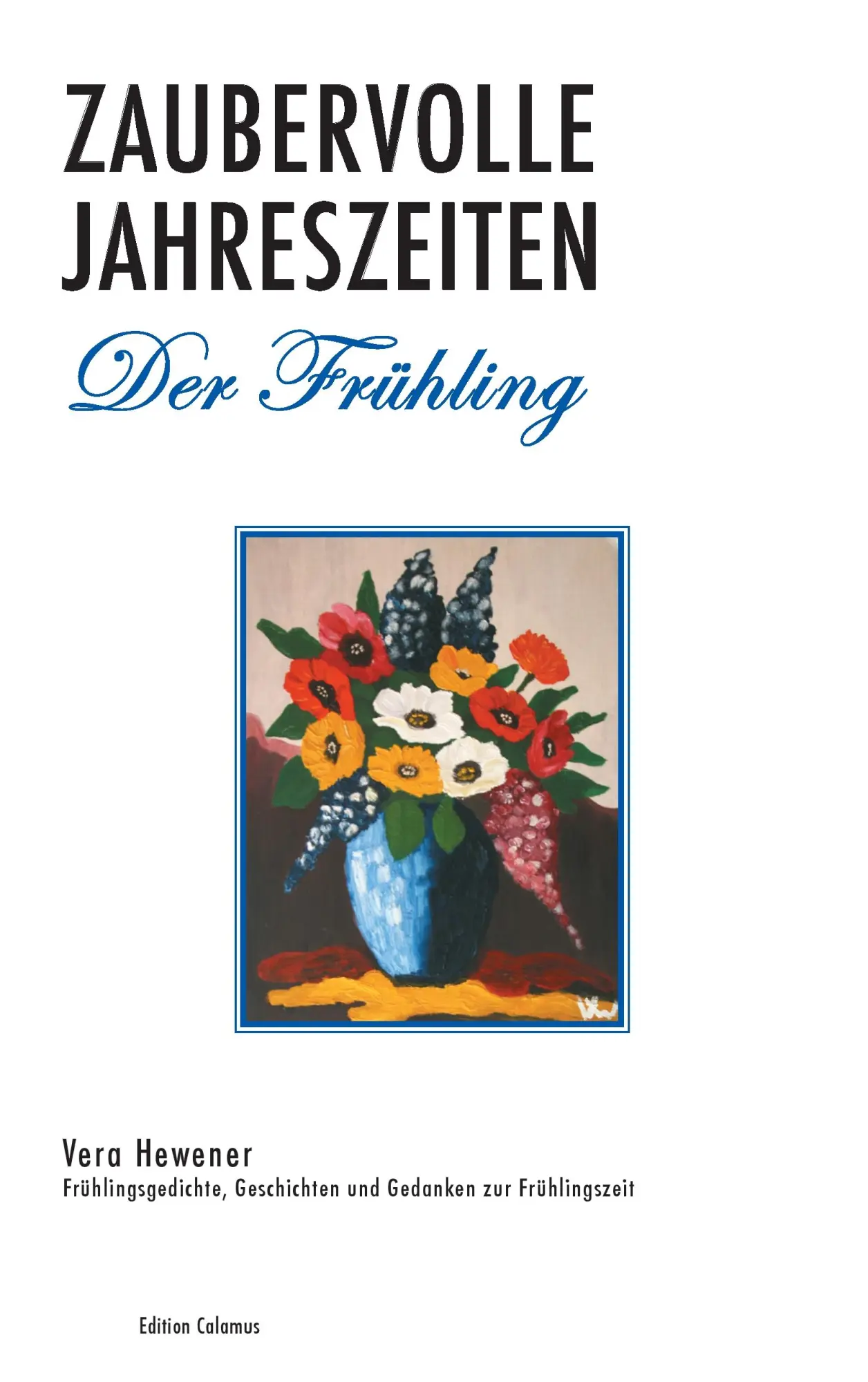 Cover: 9783743125117 | Zaubervolle Jahreszeiten - Der Frühling | Vera Hewener | Taschenbuch