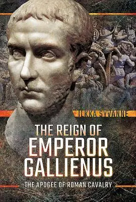 Cover: 9781526745217 | The Reign of Emperor Gallienus | The Apogee of Roman Cavalry | Syvänne