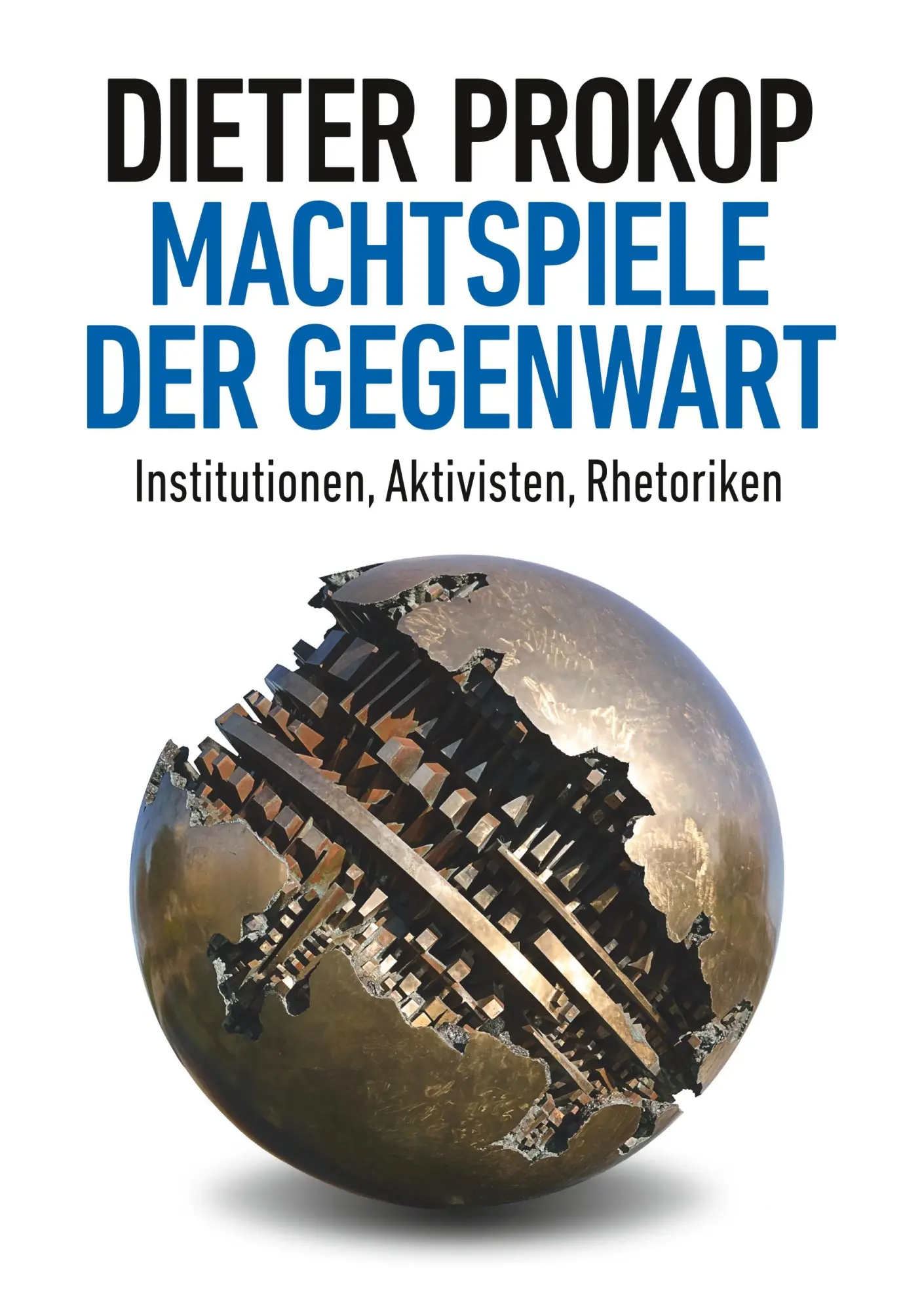 Cover: 9783347045217 | Machtspiele der Gegenwart | Institutionen, Aktivisten, Rhetoriken
