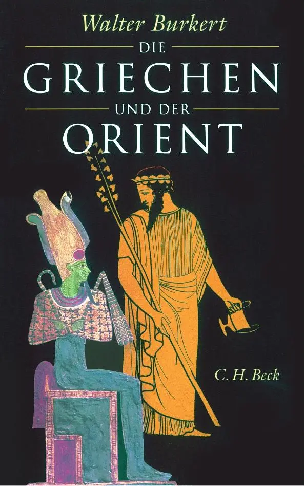 Cover: 9783406825217 | Die Griechen und der Orient | Von Homer bis zu den Magiern | Burkert