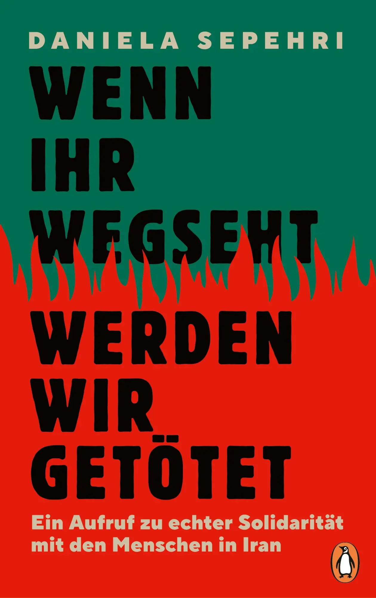 Cover: 9783328605317 | Wenn ihr wegseht, werden wir getötet | Daniela Sepehri | Taschenbuch