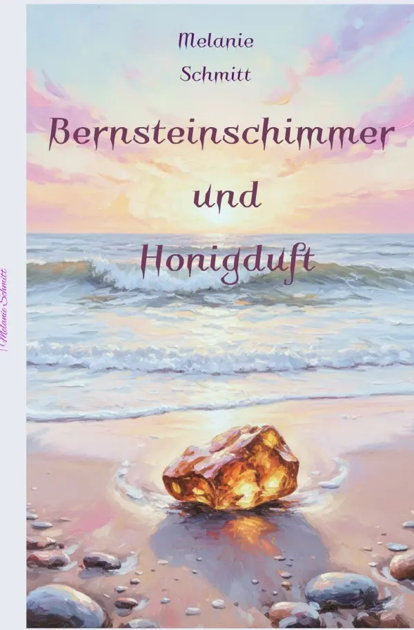 Cover: 9783565145317 | Bernsteinschimmer und Honigduft | DE | Melanie Schmitt | Taschenbuch