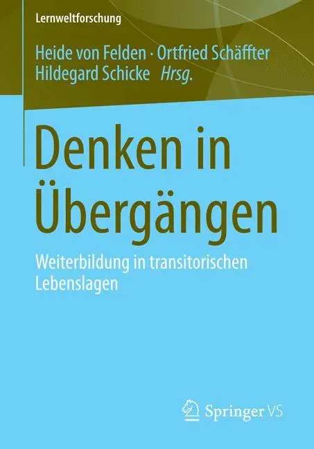 Cover: 9783658065317 | Denken in Übergängen | Weiterbildung in transitorischen Lebenslagen