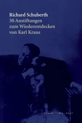 Cover: 9783851325317 | 30 Anstiftungen zum Wiederentdecken von Karl Kraus | Richard Schuberth