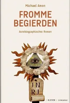 Cover: 9783902665317 | Fromme Begierden | Autobiographischer Roman | Michael Amon | Buch