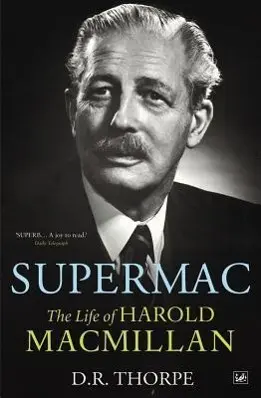 Cover: 9781844135417 | Supermac | The Life of Harold Macmillan | D R Thorpe | Taschenbuch