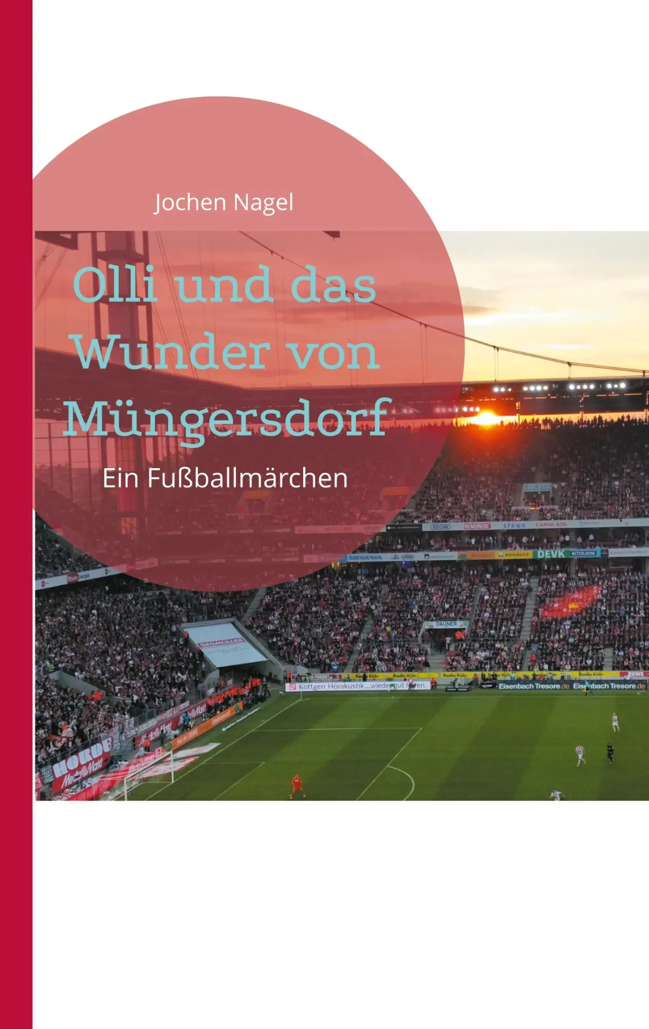 Cover: 9783769315417 | Olli und das Wunder von Müngersdorf | Ein Fußballmärchen | Nagel
