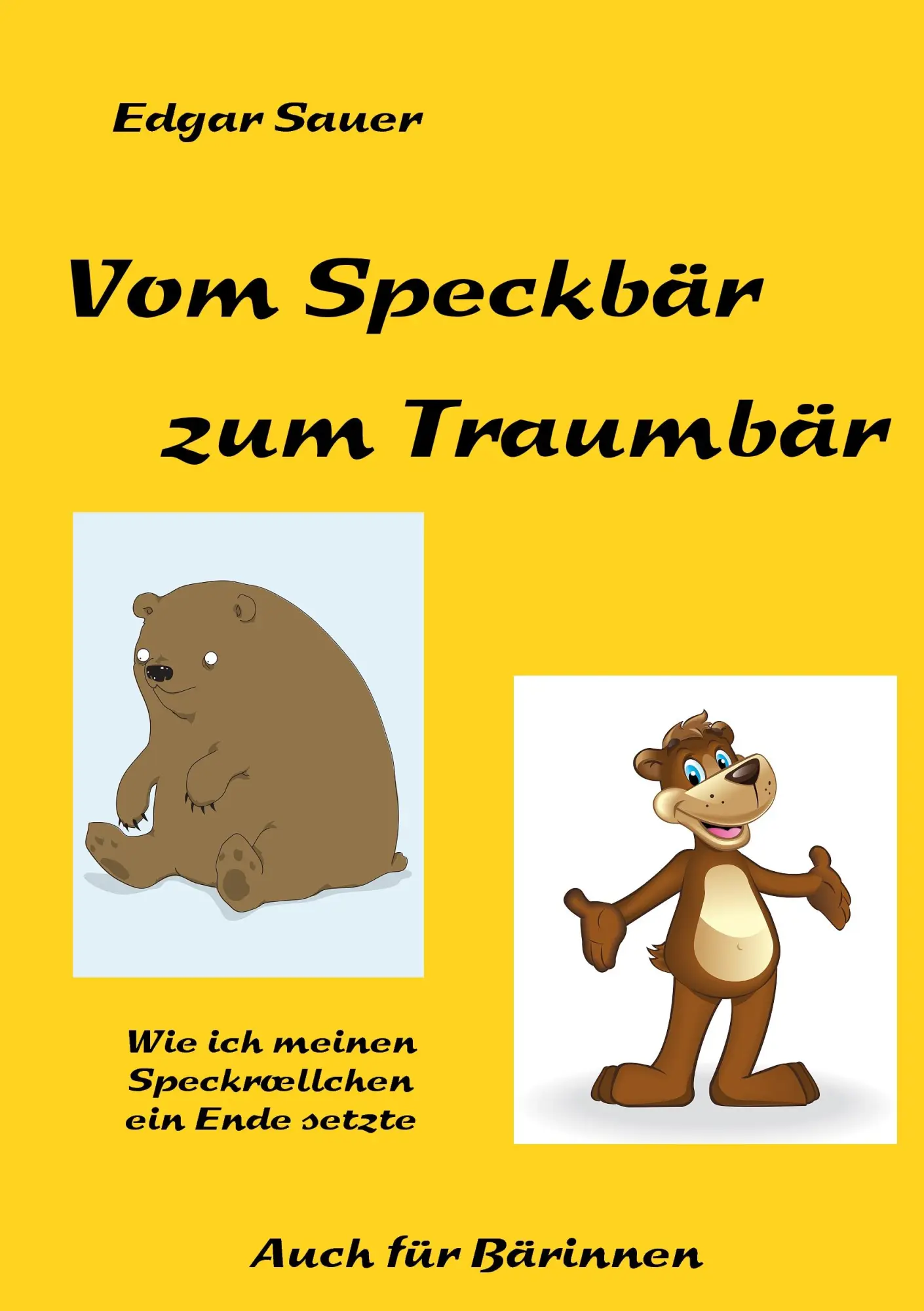 Cover: 9783842335417 | Vom Speckbär zum Traumbär | Edgar Sauer | Taschenbuch | 164 S. | 2010