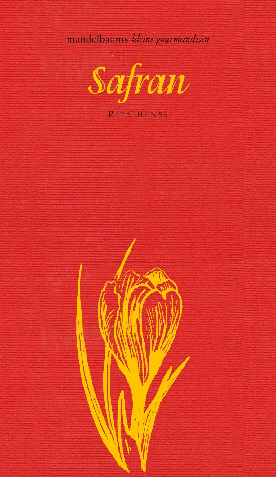 Cover: 9783854765417 | Safran | Rita Henss | Buch | Mandelbaums Feine Gourmandisen | 60 S.
