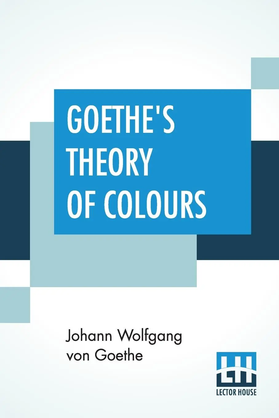 Cover: 9789353365417 | Goethe's Theory Of Colours | Johann Wolfgang von Goethe | Taschenbuch